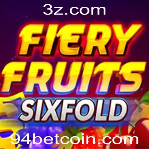 Descubra as Emoções de FieryFruitsSixFold e o Fascínio do 94 bet